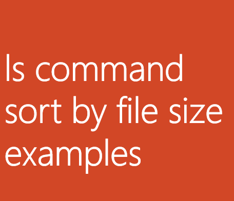 ls command sort by file size - examples